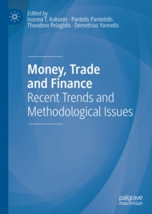 Image for Money, Trade and Finance: Recent Trends and Methodological Issues