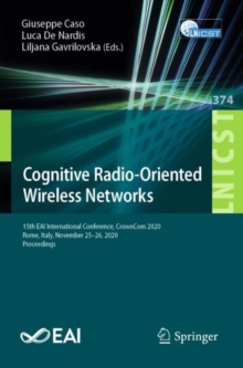 Image for Cognitive Radio-Oriented Wireless Networks: 15th EAI International Conference, CrownCom 2020, Rome, Italy, November 25-26, 2020, Proceedings