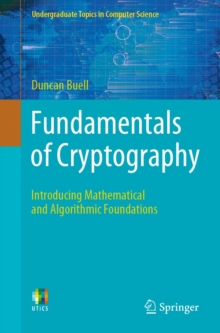 Image for Fundamentals of Cryptography: Introducing Mathematical and Algorithmic Foundations