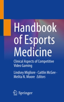 Image for Handbook of Esports Medicine: Clinical Aspects of Competitive Video Gaming