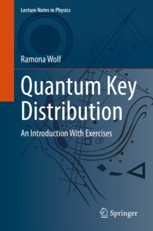 Image for Quantum Key Distribution: An Introduction With Exercises