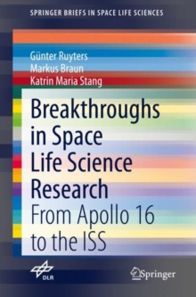Image for Breakthroughs in Space Life Science Research : From Apollo 16 to the ISS