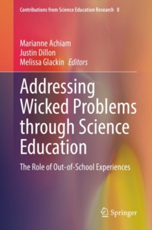 Image for Addressing wicked problems through science education  : the role of out-of-school experiences