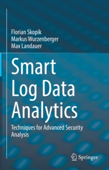 Image for Smart Log Data Analytics: Techniques for Advanced Security Analysis
