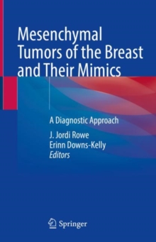 Image for Mesenchymal Tumors of the Breast and Their Mimics : A Diagnostic Approach