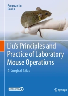 Image for Liu's Principles and Practice of Laboratory Mouse Operations