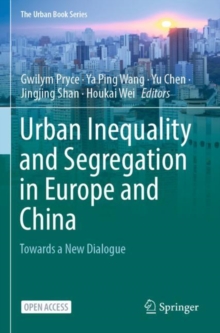 Image for Urban Inequality and Segregation in Europe and China : Towards a New Dialogue