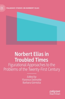 Norbert Elias in Troubled Times