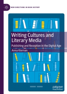 Image for Writing cultures and literary media: publishing and reception in the digital age