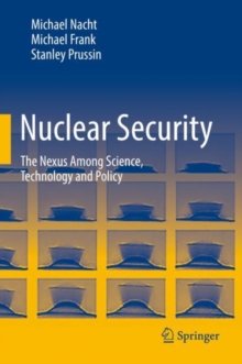 Image for Nuclear security  : the nexus among science, technology and policy