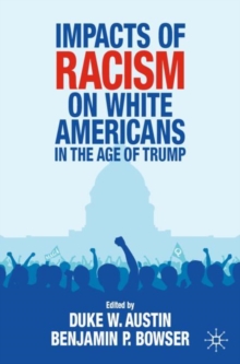 Impacts of Racism on White Americans In the Age of Trump