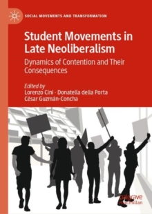 Image for Student movements in late neoliberalism: dynamics of contention and their consequences