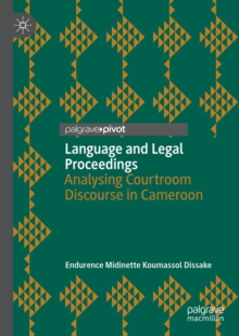 Image for Language and legal proceedings: analysing courtroom discourse in Cameroon