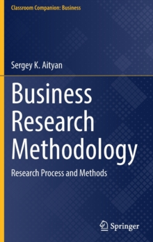 Image for Business Research Methodology : Research Process and Methods