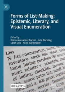 Image for Forms of list-making: epistemic, literary and visual enumeration