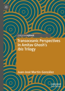 Image for Transoceanic perspectives in Amitav Ghosh's Ibis trilogy