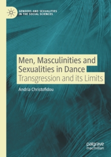 Men, Masculinities and Sexualities in Dance: Transgression and its Limits