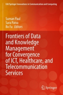 Image for Frontiers of Data and Knowledge Management for Convergence of ICT, Healthcare, and Telecommunication Services