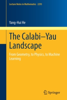Image for The Calabi-yau landscape  : from geometry, to physics, to machine learning