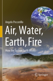Image for Air, water, earth, fire  : how the system Earth works
