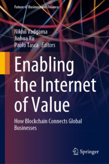 Image for Enabling the Internet of Value: How Blockchain Connects Global Businesses