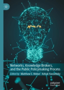 Image for Networks, Knowledge Brokers, and the Public Policymaking Process