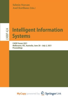 Image for Intelligent Information Systems : CAiSE Forum 2021, Melbourne, VIC, Australia, June 28 - July 2, 2021, Proceedings