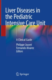 Image for Liver Diseases in the Pediatric Intensive Care Unit : A Clinical Guide