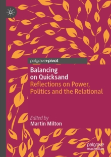 Image for Balancing on Quicksand: Reflections on Power, Politics and the Relational