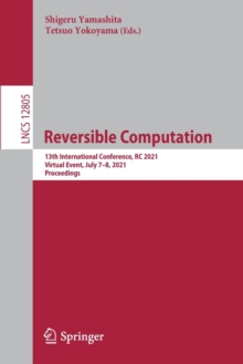 Image for Reversible Computation : 13th International Conference, RC 2021, Virtual Event, July 7–8, 2021, Proceedings