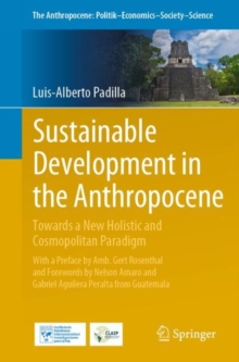 Image for Sustainable Development in the Anthropocene: Towards a New Holistic and Cosmopolitan Paradigm