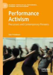 Image for Performance Activism: Precursors and Contemporary Pioneers