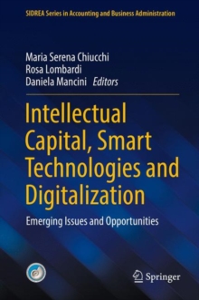 Image for Intellectual Capital, Smart Technologies and Digitalization: Emerging Issues and Opportunities
