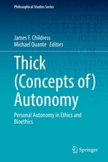 Image for Thick (Concepts Of) Autonomy: Personal Autonomy in Ethics and Bioethics