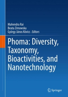 Image for Phoma: Diversity, Taxonomy, Bioactivities, and Nanotechnology