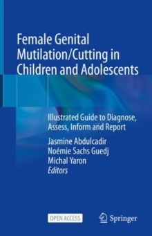 Image for Female Genital Mutilation/Cutting in Children and Adolescents : Illustrated Guide to Diagnose, Assess, Inform and Report