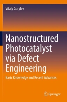 Image for Nanostructured Photocatalyst via Defect Engineering