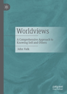 Image for Worldviews: A Comprehensive Approach to Knowing Self and Others
