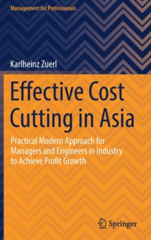 Image for Effective cost cutting in Asia  : practical modern approach for managers and engineers in industry to achieve profit growth