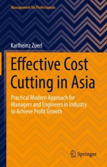 Image for Effective Cost Cutting in Asia: Practical Modern Approach for Managers and Engineers in Industry to Achieve Profit Growth