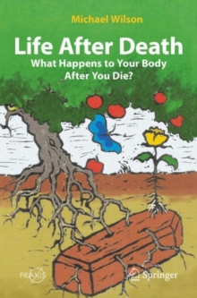 Image for Life After Death: What Happens to Your Body After You Die?