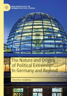 Image for The Nature and Origins of Political Extremism In Germany and Beyond