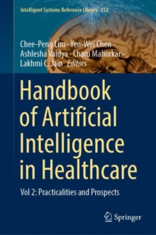 Image for Handbook of Artificial Intelligence in Healthcare: Vol 2: Practicalities and Prospects