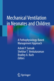 Image for Mechanical Ventilation in Neonates and Children: A Pathophysiology-Based Management Approach
