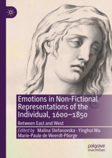 Image for Emotions in non-fictional representations of the individual, 1600-1850  : between East and West