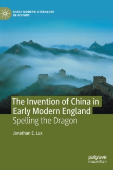 Image for The Invention of China in Early Modern England
