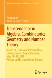 Image for Transcendence in Algebra, Combinatorics, Geometry and Number Theory: TRANS19 - Transient Transcendence in Transylvania, Brasov, Romania, May 13-17, 2019, Revised and Extended Contributions