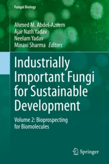 Image for Industrially Important Fungi for Sustainable Development: Volume 2: Bioprospecting for Biomolecules