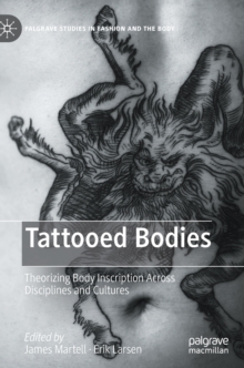 Tattooed Bodies: Theorizing Body Inscription Across Disciplines and Cultures