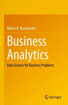Image for Business Analytics: Data Science for Business Problems